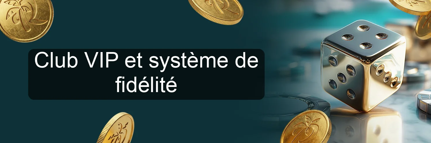 Club VIP et système de fidélité